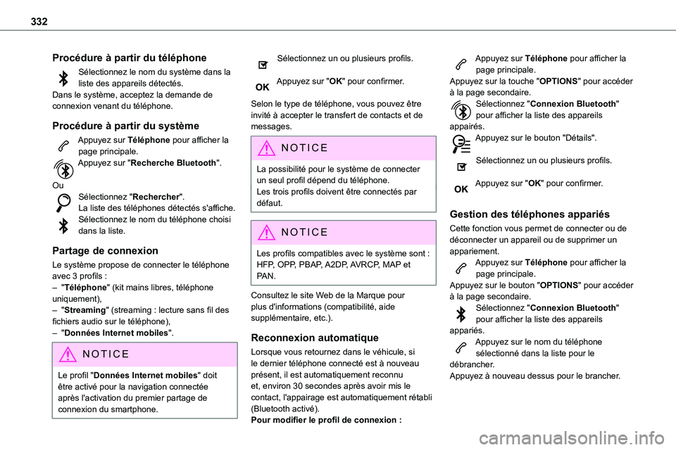TOYOTA PROACE VERSO EV 2024 Manuel du propriétaire (in French) 332
Procédure à partir du téléphone
Sélectionnez le nom du système dans la liste des appareils détectés.Dans le système, acceptez la demande de connexion venant du téléphone.
Procédure à TOYOTA PROACE VERSO EV 2024 Manuel du propriétaire (in French) 332
Procédure à partir du téléphone
Sélectionnez le nom du système dans la liste des appareils détectés.Dans le système, acceptez la demande de connexion venant du téléphone.
Procédure à