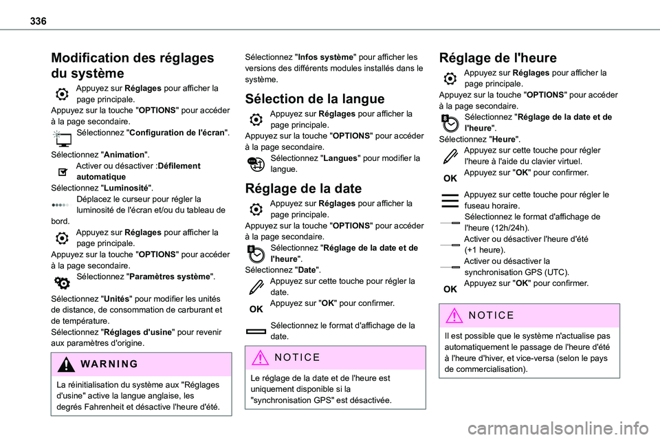 TOYOTA PROACE VERSO EV 2024 Manuel du propriétaire (in French) 336
Modification des réglages
du système
Appuyez sur Réglages pour afficher la page principale.Appuyez sur la touche "OPTIONS" pour accéder à la page secondaire.Sélectionnez "Config TOYOTA PROACE VERSO EV 2024 Manuel du propriétaire (in French) 336
Modification des réglages
du système
Appuyez sur Réglages pour afficher la page principale.Appuyez sur la touche "OPTIONS" pour accéder à la page secondaire.Sélectionnez "Config