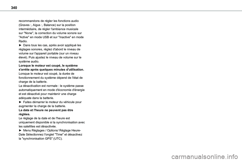 TOYOTA PROACE VERSO EV 2024 Manuel du propriétaire (in French) 340
recommandons de régler les fonctions audio (Graves :, Aigus :, Balance) sur la position intermédiaire, de régler l'ambiance musicale sur "None", la correction du volume sonore sur & TOYOTA PROACE VERSO EV 2024 Manuel du propriétaire (in French) 340
recommandons de régler les fonctions audio (Graves :, Aigus :, Balance) sur la position intermédiaire, de régler l'ambiance musicale sur "None", la correction du volume sonore sur &