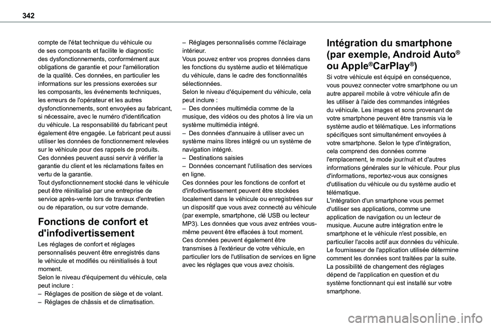 TOYOTA PROACE VERSO EV 2024 Manuel du propriétaire (in French) 342
compte de l'état technique du véhicule ou de ses composants et facilite le diagnostic des dysfonctionnements, conformément aux obligations de garantie et pour l'amélioration de la qual TOYOTA PROACE VERSO EV 2024 Manuel du propriétaire (in French) 342
compte de l'état technique du véhicule ou de ses composants et facilite le diagnostic des dysfonctionnements, conformément aux obligations de garantie et pour l'amélioration de la qual