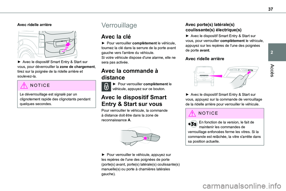 TOYOTA PROACE VERSO EV 2024 Manuel du propriétaire (in French) 37
Accès
2
Avec ridelle arrière
► Avec le dispositif Smart Entry & Start sur
vous, pour déverrouiller la zone de chargement, tirez sur la poignée de la ridelle arrière et soulevez-la.
NOT TOYOTA PROACE VERSO EV 2024 Manuel du propriétaire (in French) 37
Accès
2
Avec ridelle arrière
► Avec le dispositif Smart Entry & Start sur
vous, pour déverrouiller la zone de chargement, tirez sur la poignée de la ridelle arrière et soulevez-la.
NOT
