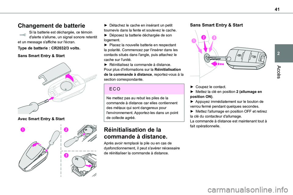 TOYOTA PROACE VERSO EV 2024 Manuel du propriétaire (in French) 41
Accès
2
Changement de batterie
Si la batterie est déchargée, ce témoin d'alerte s'allume, un signal sonore retentit et un message s'affiche sur l'écran.
Type de batterie : CR20 TOYOTA PROACE VERSO EV 2024 Manuel du propriétaire (in French) 41
Accès
2
Changement de batterie
Si la batterie est déchargée, ce témoin d'alerte s'allume, un signal sonore retentit et un message s'affiche sur l'écran.
Type de batterie : CR20