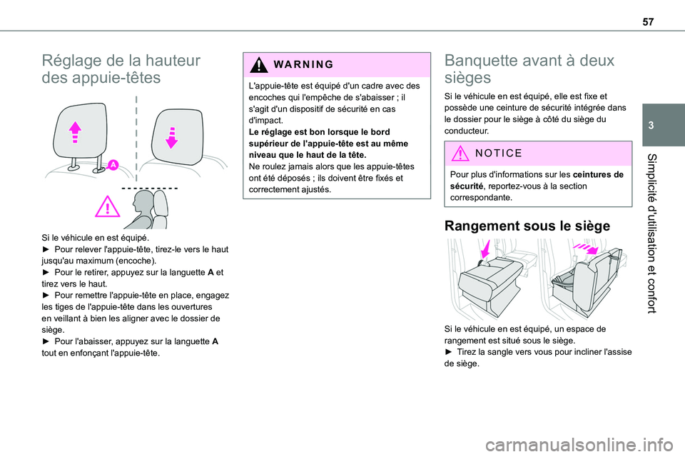 TOYOTA PROACE VERSO EV 2024 Manuel du propriétaire (in French) 57
Simplicité d'utilisation et confort
3
Réglage de la hauteur
des appuie-têtes
Si le véhicule en est équipé.► Pour relever l'appuie-tête, tirez-le vers le haut jusqu'au maxim TOYOTA PROACE VERSO EV 2024 Manuel du propriétaire (in French) 57
Simplicité d'utilisation et confort
3
Réglage de la hauteur
des appuie-têtes
Si le véhicule en est équipé.► Pour relever l'appuie-tête, tirez-le vers le haut jusqu'au maxim