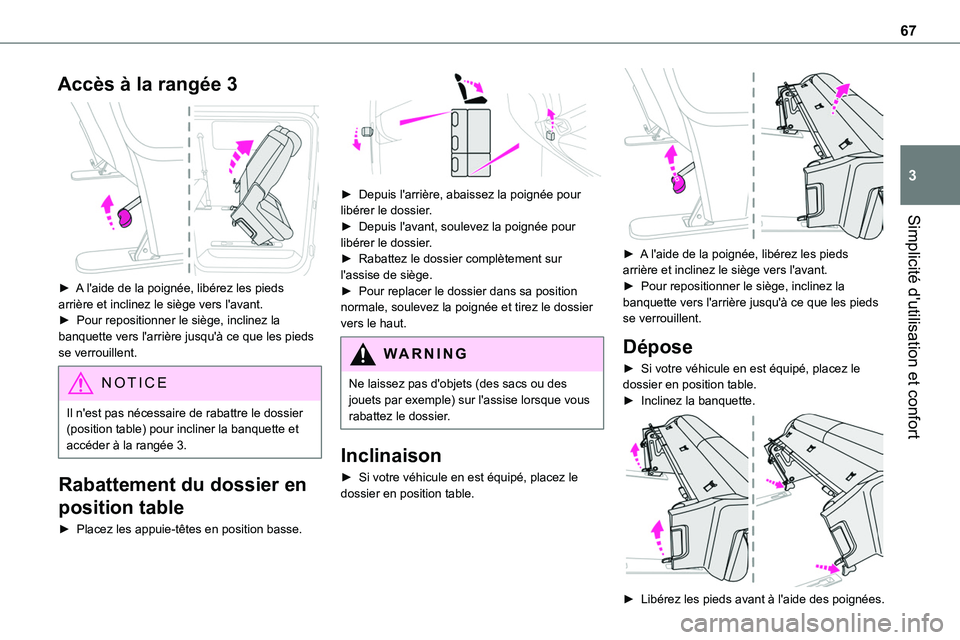 TOYOTA PROACE VERSO EV 2024 Manuel du propriétaire (in French) 67
Simplicité d'utilisation et confort
3
Accès à la rangée 3
► A l'aide de la poignée, libérez les pieds arrière et inclinez le siège vers l'avant.► Pour repositionner le s TOYOTA PROACE VERSO EV 2024 Manuel du propriétaire (in French) 67
Simplicité d'utilisation et confort
3
Accès à la rangée 3
► A l'aide de la poignée, libérez les pieds arrière et inclinez le siège vers l'avant.► Pour repositionner le s