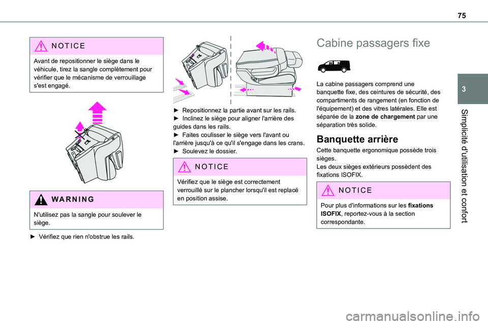 TOYOTA PROACE VERSO EV 2024 Manuel du propriétaire (in French) 75
Simplicité d'utilisation et confort
3
NOTIC E
Avant de repositionner le siège dans le véhicule, tirez la sangle complètement pour vérifier que le mécanisme de verrouillage s'est engag TOYOTA PROACE VERSO EV 2024 Manuel du propriétaire (in French) 75
Simplicité d'utilisation et confort
3
NOTIC E
Avant de repositionner le siège dans le véhicule, tirez la sangle complètement pour vérifier que le mécanisme de verrouillage s'est engag