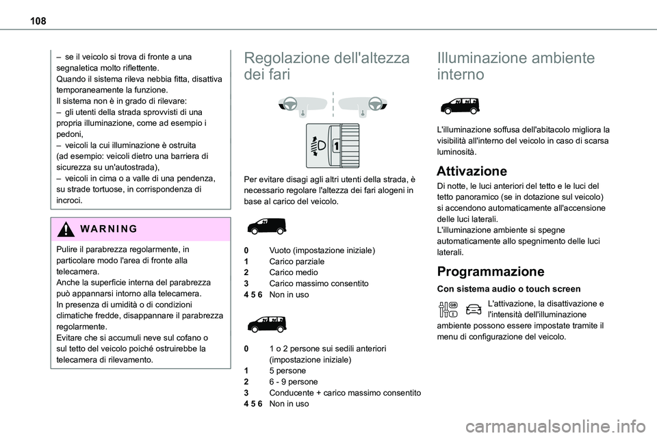 TOYOTA PROACE VERSO EV 2024 Manuale duso (in Italian) 108
– se il veicolo si trova di fronte a una segnaletica molto riflettente.Quando il sistema rileva nebbia fitta, disattiva temporaneamente la funzione.Il sistema non è in grado di rilevare:– gli TOYOTA PROACE VERSO EV 2024 Manuale duso (in Italian) 108
– se il veicolo si trova di fronte a una segnaletica molto riflettente.Quando il sistema rileva nebbia fitta, disattiva temporaneamente la funzione.Il sistema non è in grado di rilevare:– gli