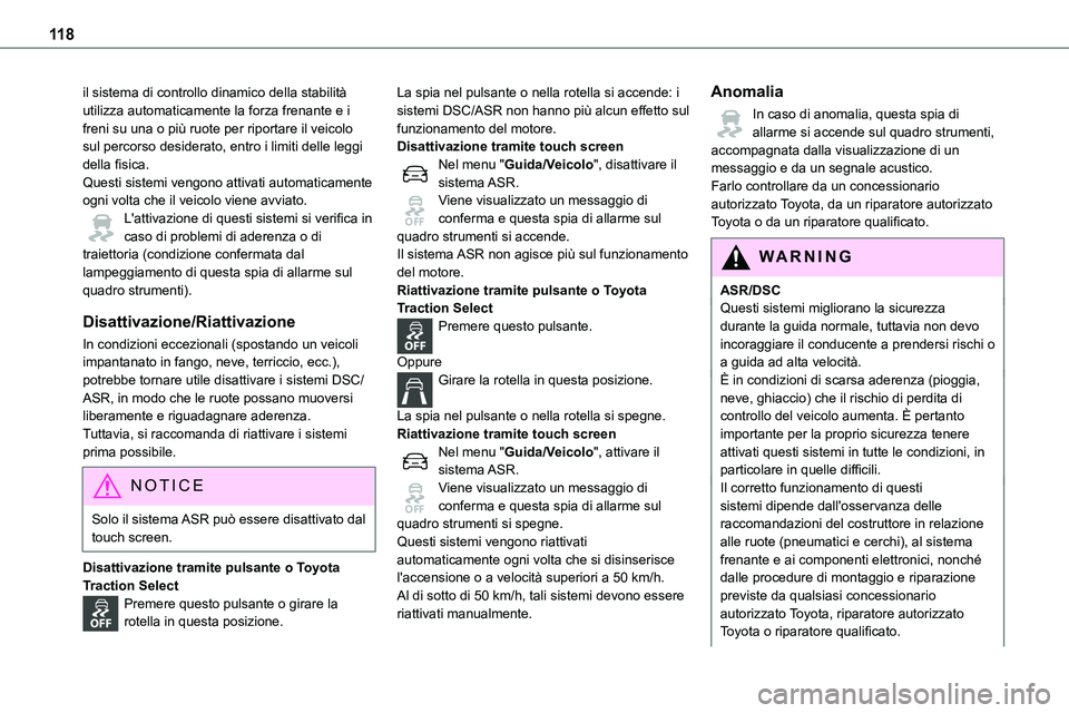 TOYOTA PROACE VERSO EV 2024 Manuale duso (in Italian) 11 8
il sistema di controllo dinamico della stabilità utilizza automaticamente la forza frenante e i freni su una o più ruote per riportare il veicolo sul percorso desiderato, entro i limiti delle l TOYOTA PROACE VERSO EV 2024 Manuale duso (in Italian) 11 8
il sistema di controllo dinamico della stabilità utilizza automaticamente la forza frenante e i freni su una o più ruote per riportare il veicolo sul percorso desiderato, entro i limiti delle l