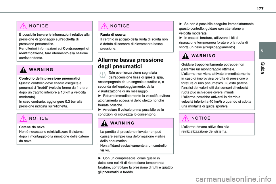 TOYOTA PROACE VERSO EV 2024  Manuale duso (in Italian) 177
Guida
6
NOTIC E
È possibile trovare le informazioni relative alla pressione di gonfiaggio sull'etichetta di pressione pneumatico.Per ulteriori informazioni sui Contrassegni di identificazione