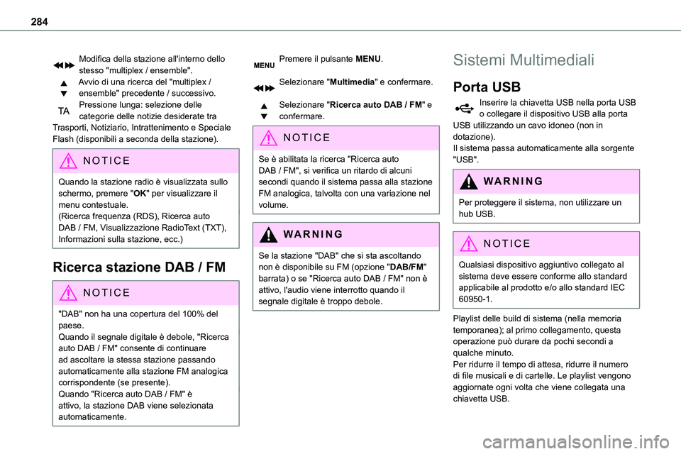 TOYOTA PROACE VERSO EV 2024  Manuale duso (in Italian) 284
Modifica della stazione all'interno dello stesso "multiplex / ensemble".Avvio di una ricerca del "multiplex / ensemble" precedente / successivo.Pressione lunga: selezione delle