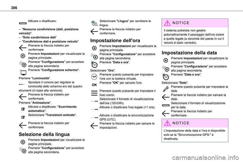 TOYOTA PROACE VERSO EV 2024 Manuale duso (in Italian) 306
Attivare o disattivare:
– "Nessuna condivisione (dati, posizione veicolo)".– "Solo condivisione dati”– "Condivisione dati e posizione veicolo"Premere la freccia indiet TOYOTA PROACE VERSO EV 2024 Manuale duso (in Italian) 306
Attivare o disattivare:
– "Nessuna condivisione (dati, posizione veicolo)".– "Solo condivisione dati”– "Condivisione dati e posizione veicolo"Premere la freccia indiet