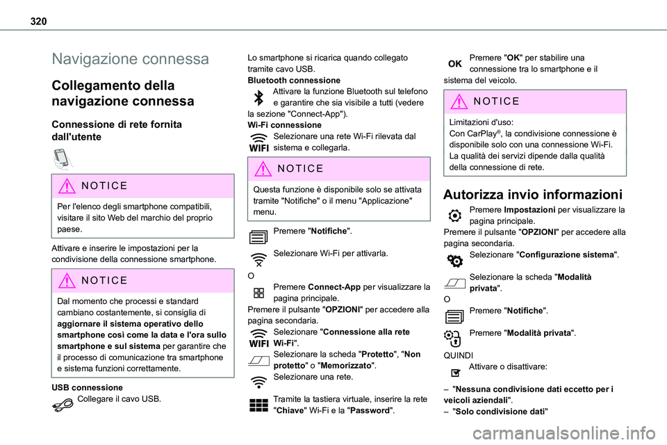 TOYOTA PROACE VERSO EV 2024  Manuale duso (in Italian) 320
Navigazione connessa
Collegamento della 
navigazione connessa
Connessione di rete fornita 
dall'utente  
NOTIC E
Per l'elenco degli smartphone compatibili, visitare il sito Web del marchio