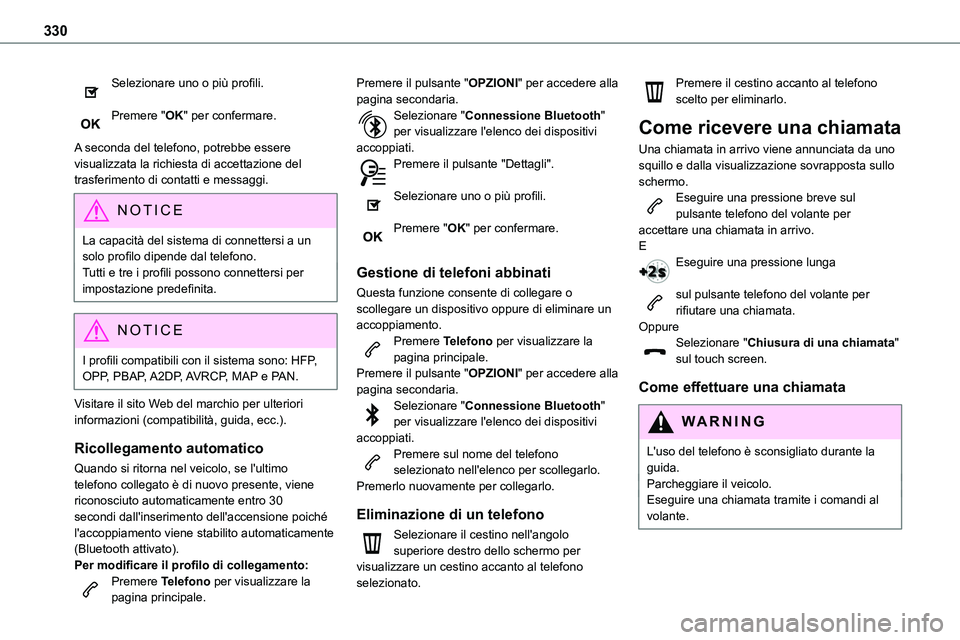 TOYOTA PROACE VERSO EV 2024 Manuale duso (in Italian) 330
Selezionare uno o più profili.
Premere "OK" per confermare.
A seconda del telefono, potrebbe essere visualizzata la richiesta di accettazione del trasferimento di contatti e messaggi.
N TOYOTA PROACE VERSO EV 2024 Manuale duso (in Italian) 330
Selezionare uno o più profili.
Premere "OK" per confermare.
A seconda del telefono, potrebbe essere visualizzata la richiesta di accettazione del trasferimento di contatti e messaggi.
N