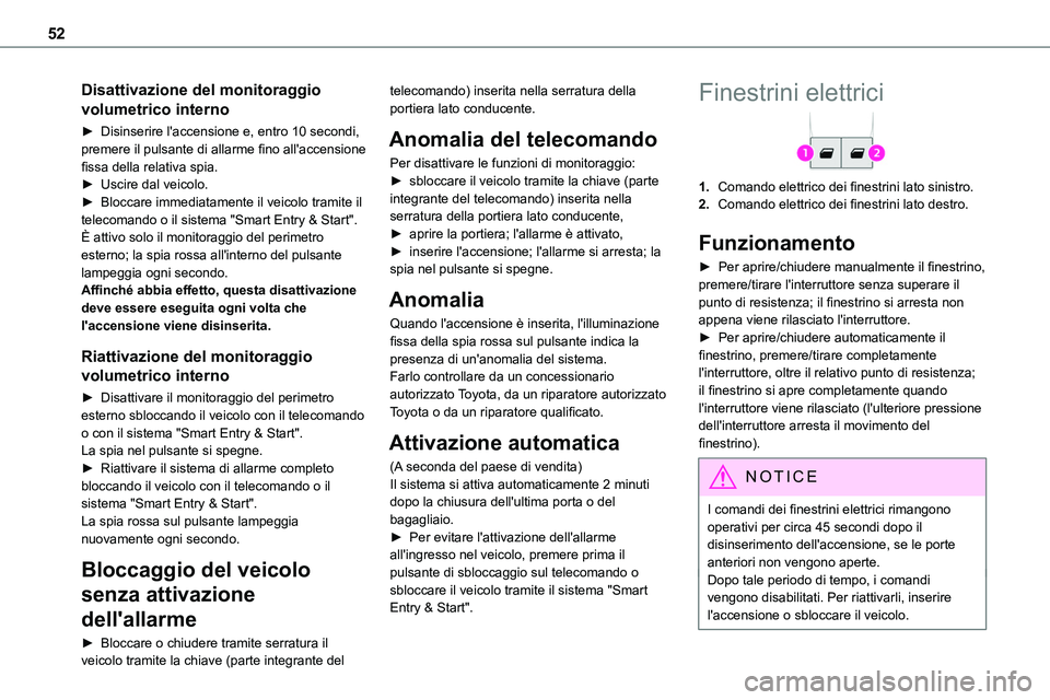 TOYOTA PROACE VERSO EV 2024 Manuale duso (in Italian) 52
Disattivazione del monitoraggio
volumetrico interno
► Disinserire l'accensione e, entro 10 secondi, premere il pulsante di allarme fino all'accensione fissa della relativa spia.► Uscir TOYOTA PROACE VERSO EV 2024 Manuale duso (in Italian) 52
Disattivazione del monitoraggio
volumetrico interno
► Disinserire l'accensione e, entro 10 secondi, premere il pulsante di allarme fino all'accensione fissa della relativa spia.► Uscir