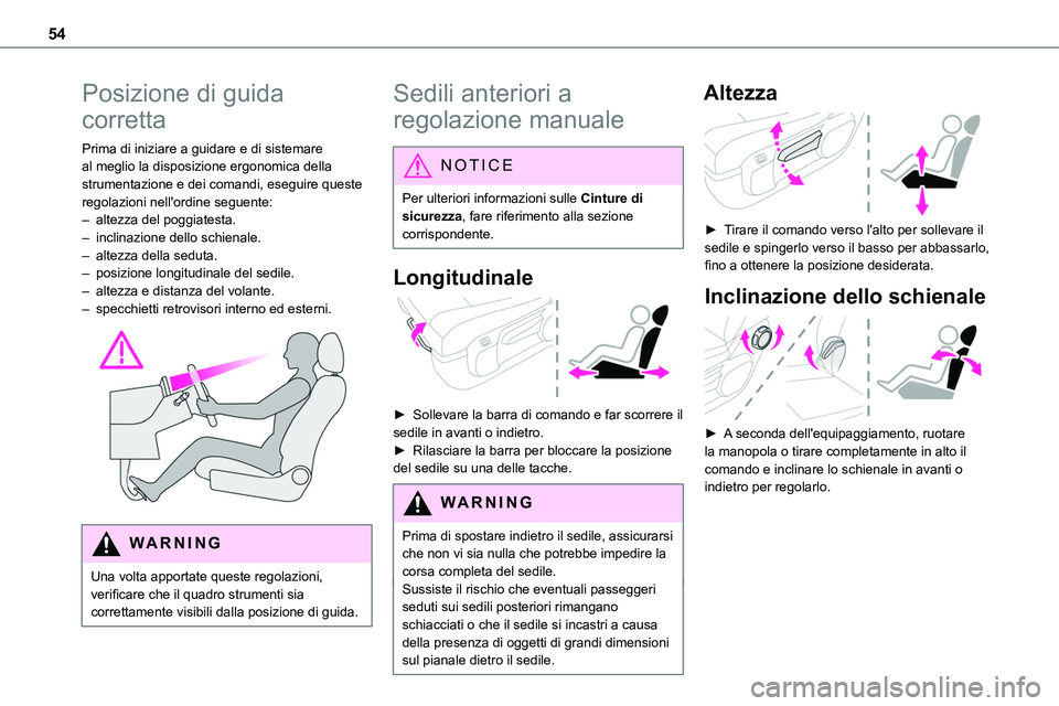 TOYOTA PROACE VERSO EV 2024 Manuale duso (in Italian) 54
Posizione di guida
corretta
Prima di iniziare a guidare e di sistemare al meglio la disposizione ergonomica della strumentazione e dei comandi, eseguire queste regolazioni nell'ordine seguente TOYOTA PROACE VERSO EV 2024 Manuale duso (in Italian) 54
Posizione di guida
corretta
Prima di iniziare a guidare e di sistemare al meglio la disposizione ergonomica della strumentazione e dei comandi, eseguire queste regolazioni nell'ordine seguente
