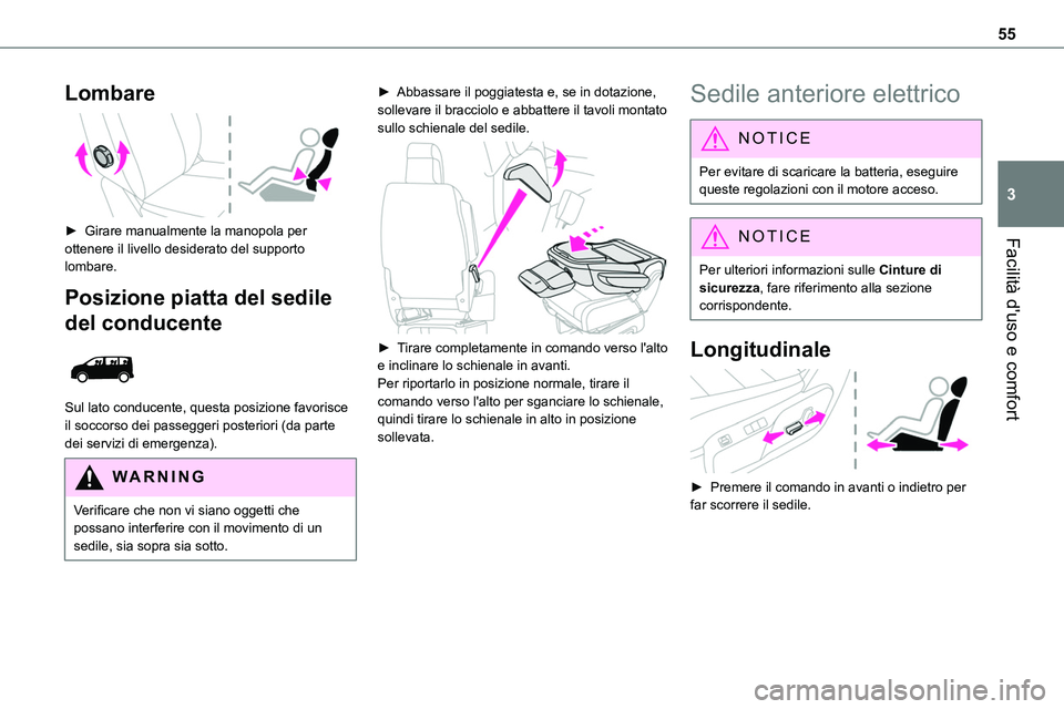 TOYOTA PROACE VERSO EV 2024 Manuale duso (in Italian) 55
Facilità d'uso e comfort
3
Lombare
► Girare manualmente la manopola per
ottenere il livello desiderato del supporto lombare.
Posizione piatta del sedile
del conducente
Sul lato condu TOYOTA PROACE VERSO EV 2024 Manuale duso (in Italian) 55
Facilità d'uso e comfort
3
Lombare
► Girare manualmente la manopola per
ottenere il livello desiderato del supporto lombare.
Posizione piatta del sedile
del conducente
Sul lato condu