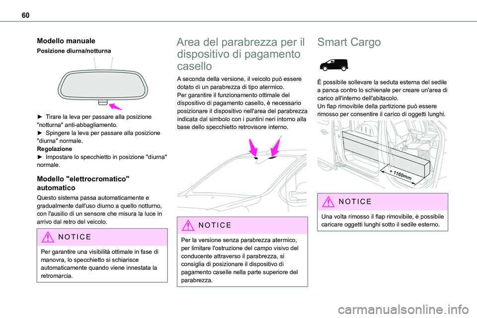 TOYOTA PROACE VERSO EV 2024  Manuale duso (in Italian) 60
Modello manuale
Posizione diurna/notturna 
 
► Tirare la leva per passare alla posizione "notturna" anti-abbagliamento.►  Spingere la leva per passare alla posizione "diurna" no