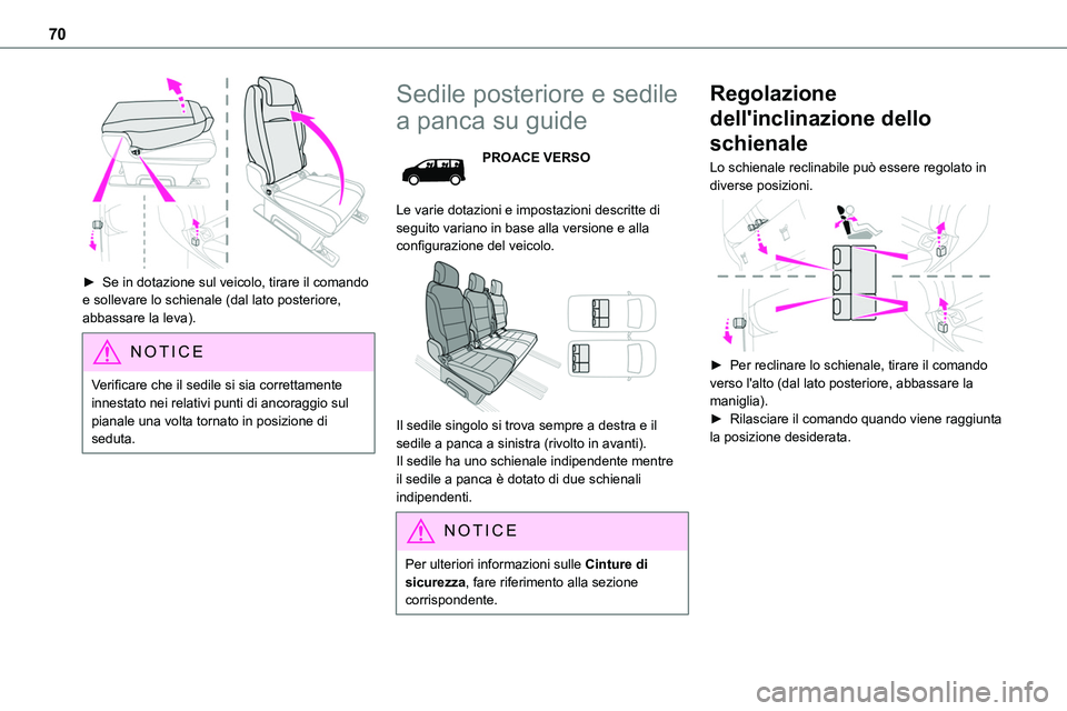 TOYOTA PROACE VERSO EV 2024 Manuale duso (in Italian) 70
► Se in dotazione sul veicolo, tirare il comando e sollevare lo schienale (dal lato posteriore, abbassare la leva).
NOTIC E
Verificare che il sedile si sia correttamente innestato nei relativi TOYOTA PROACE VERSO EV 2024 Manuale duso (in Italian) 70
► Se in dotazione sul veicolo, tirare il comando e sollevare lo schienale (dal lato posteriore, abbassare la leva).
NOTIC E
Verificare che il sedile si sia correttamente innestato nei relativi