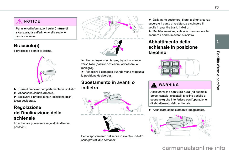 TOYOTA PROACE VERSO EV 2024 Manuale duso (in Italian) 73
Facilità d'uso e comfort
3
NOTIC E
Per ulteriori informazioni sulle Cinture di sicurezza, fare riferimento alla sezione corrispondente.
Bracciolo(i)
Il bracciolo è dotato di tacche.
► Ti TOYOTA PROACE VERSO EV 2024 Manuale duso (in Italian) 73
Facilità d'uso e comfort
3
NOTIC E
Per ulteriori informazioni sulle Cinture di sicurezza, fare riferimento alla sezione corrispondente.
Bracciolo(i)
Il bracciolo è dotato di tacche.
► Ti