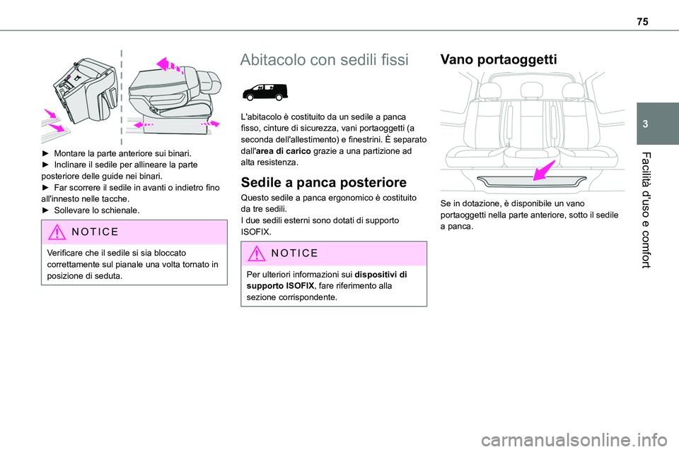 TOYOTA PROACE VERSO EV 2024  Manuale duso (in Italian) 75
Facilità d'uso e comfort
3
 
► Montare la parte anteriore sui binari.► Inclinare il sedile per allineare la parte posteriore delle guide nei binari.► Far scorrere il sedile in avanti o i