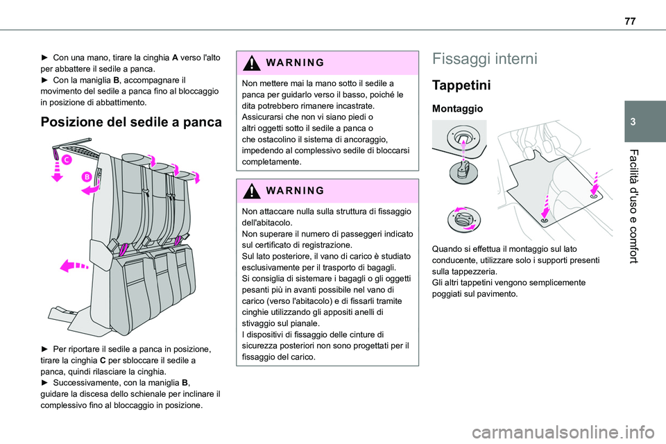 TOYOTA PROACE VERSO EV 2024 Manuale duso (in Italian) 77
Facilità d'uso e comfort
3
► Con una mano, tirare la cinghia A verso l'alto per abbattere il sedile a panca.► Con la maniglia B, accompagnare il movimento del sedile a panca fino al bl TOYOTA PROACE VERSO EV 2024 Manuale duso (in Italian) 77
Facilità d'uso e comfort
3
► Con una mano, tirare la cinghia A verso l'alto per abbattere il sedile a panca.► Con la maniglia B, accompagnare il movimento del sedile a panca fino al bl