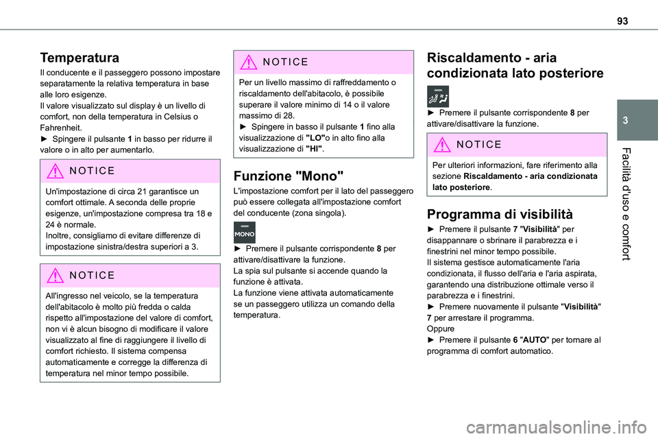 TOYOTA PROACE VERSO EV 2024 Manuale duso (in Italian) 93
Facilità d'uso e comfort
3
Temperatura
Il conducente e il passeggero possono impostare separatamente la relativa temperatura in base alle loro esigenze.Il valore visualizzato sul display è un TOYOTA PROACE VERSO EV 2024 Manuale duso (in Italian) 93
Facilità d'uso e comfort
3
Temperatura
Il conducente e il passeggero possono impostare separatamente la relativa temperatura in base alle loro esigenze.Il valore visualizzato sul display è un
