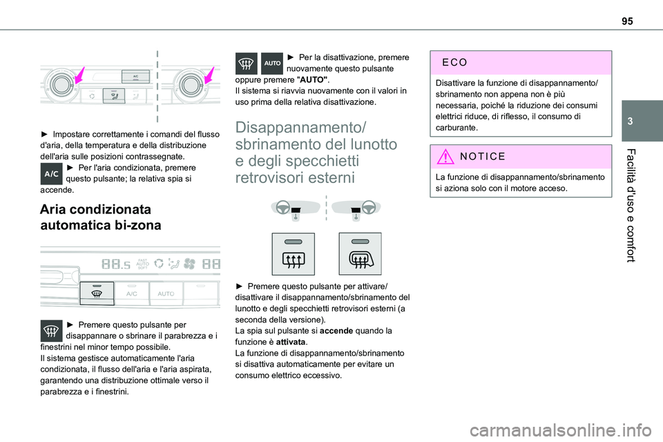 TOYOTA PROACE VERSO EV 2024 Manuale duso (in Italian) 95
Facilità d'uso e comfort
3
► Impostare correttamente i comandi del flusso d'aria, della temperatura e della distribuzione
dell'aria sulle posizioni contrassegnate.► Per l'ari TOYOTA PROACE VERSO EV 2024 Manuale duso (in Italian) 95
Facilità d'uso e comfort
3
► Impostare correttamente i comandi del flusso d'aria, della temperatura e della distribuzione
dell'aria sulle posizioni contrassegnate.► Per l'ari