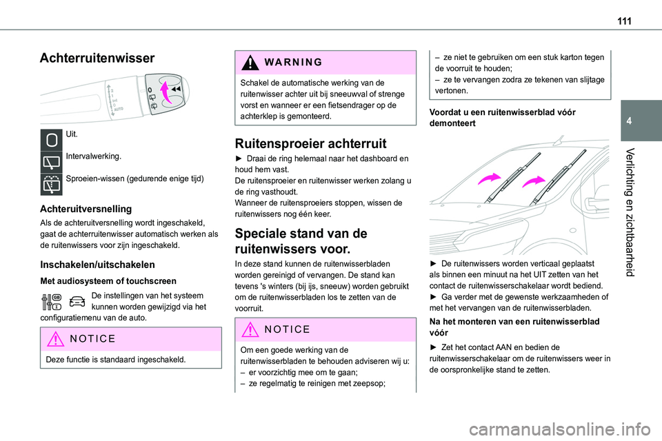 TOYOTA PROACE VERSO EV 2024 Instructieboekje (in Dutch) 111
Verlichting en zichtbaarheid
4
Achterruitenwisser
Uit.
Intervalwerking.
Sproeien-wissen (gedurende enige tijd)
Achteruitversnelling
Als de achteruitversnelling wordt ingeschakeld, gaat de ac TOYOTA PROACE VERSO EV 2024 Instructieboekje (in Dutch) 111
Verlichting en zichtbaarheid
4
Achterruitenwisser
Uit.
Intervalwerking.
Sproeien-wissen (gedurende enige tijd)
Achteruitversnelling
Als de achteruitversnelling wordt ingeschakeld, gaat de ac