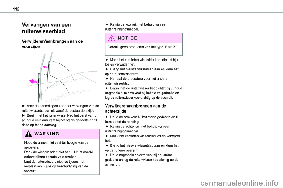 TOYOTA PROACE VERSO EV 2024 Instructieboekje (in Dutch) 11 2
Vervangen van een
ruitenwisserblad
Verwijderen/aanbrengen aan de
voorzijde
► Voer de handelingen voor het vervangen van de ruitenwisserbladen uit vanaf de bestuurderszijde.► Begin met he TOYOTA PROACE VERSO EV 2024 Instructieboekje (in Dutch) 11 2
Vervangen van een
ruitenwisserblad
Verwijderen/aanbrengen aan de
voorzijde
► Voer de handelingen voor het vervangen van de ruitenwisserbladen uit vanaf de bestuurderszijde.► Begin met he