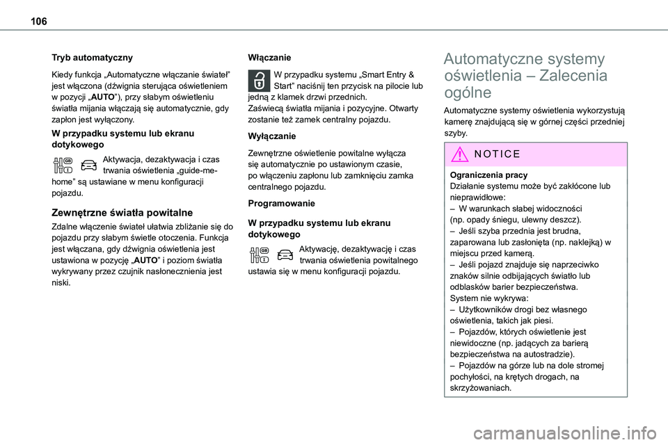 TOYOTA PROACE VERSO EV 2024 Instrukcja obsługi (in Polish) 106
Tryb automatyczny
Kiedy funkcja „Automatyczne włączanie świateł” jest włączona (dźwignia sterująca oświetleniem w pozycji „AUTO”), przy słabym oświetleniu światła mijania wł TOYOTA PROACE VERSO EV 2024 Instrukcja obsługi (in Polish) 106
Tryb automatyczny
Kiedy funkcja „Automatyczne włączanie świateł” jest włączona (dźwignia sterująca oświetleniem w pozycji „AUTO”), przy słabym oświetleniu światła mijania wł