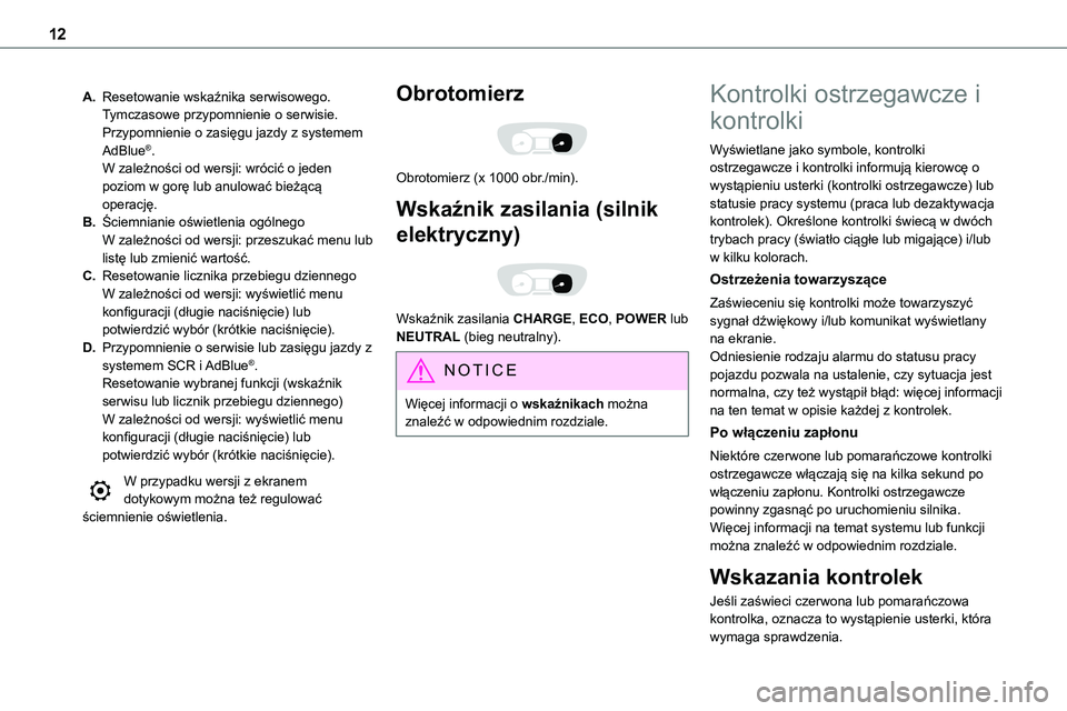 TOYOTA PROACE VERSO EV 2024  Instrukcja obsługi (in Polish) 12
A.Resetowanie wskaźnika serwisowego.Tymczasowe przypomnienie o serwisie.Przypomnienie o zasięgu jazdy z systemem AdBlue®.W zależności od wersji: wrócić o jeden poziom w gorę lub anulować b
