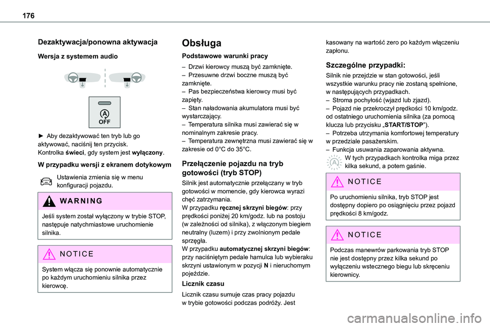 TOYOTA PROACE VERSO EV 2024 Instrukcja obsługi (in Polish) 176
Dezaktywacja/ponowna aktywacja
Wersja z systemem audio
► Aby dezaktywować ten tryb lub go aktywować, naciśnij ten przycisk.Kontrolka świeci, gdy system jest wyłączony.
W przypadku w TOYOTA PROACE VERSO EV 2024 Instrukcja obsługi (in Polish) 176
Dezaktywacja/ponowna aktywacja
Wersja z systemem audio
► Aby dezaktywować ten tryb lub go aktywować, naciśnij ten przycisk.Kontrolka świeci, gdy system jest wyłączony.
W przypadku w