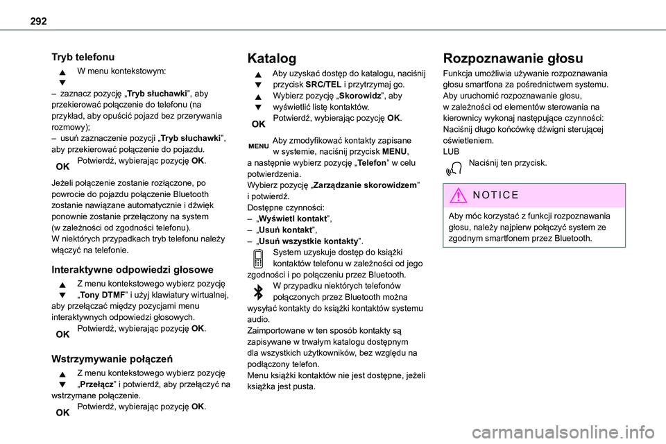 TOYOTA PROACE VERSO EV 2024 Instrukcja obsługi (in Polish) 292
Tryb telefonu
W menu kontekstowym:
– zaznacz pozycję „Tryb słuchawki”, aby przekierować połączenie do telefonu (na przykład, aby opuścić pojazd bez przerywania rozmowy);– usuń za TOYOTA PROACE VERSO EV 2024 Instrukcja obsługi (in Polish) 292
Tryb telefonu
W menu kontekstowym:
– zaznacz pozycję „Tryb słuchawki”, aby przekierować połączenie do telefonu (na przykład, aby opuścić pojazd bez przerywania rozmowy);– usuń za