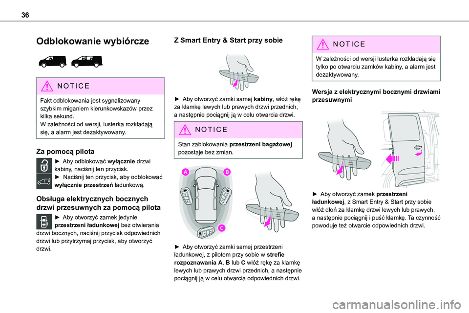 TOYOTA PROACE VERSO EV 2024 Instrukcja obsługi (in Polish) 36
Odblokowanie wybiórcze
NOTIC E
Fakt odblokowania jest sygnalizowany szybkim miganiem kierunkowskazów przez
kilka sekund.W zależności od wersji, lusterka rozkładają się, a alarm jest deza TOYOTA PROACE VERSO EV 2024 Instrukcja obsługi (in Polish) 36
Odblokowanie wybiórcze
NOTIC E
Fakt odblokowania jest sygnalizowany szybkim miganiem kierunkowskazów przez
kilka sekund.W zależności od wersji, lusterka rozkładają się, a alarm jest deza