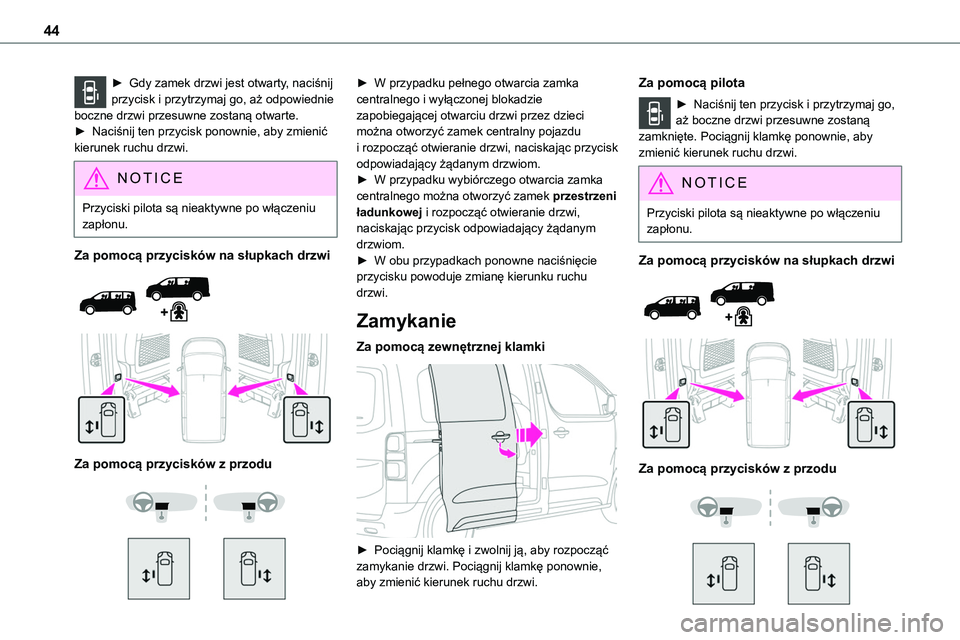 TOYOTA PROACE VERSO EV 2024 Instrukcja obsługi (in Polish) 44
► Gdy zamek drzwi jest otwarty, naciśnij przycisk i przytrzymaj go, aż odpowiednie boczne drzwi przesuwne zostaną otwarte. ► Naciśnij ten przycisk ponownie, aby zmienić kierunek ruchu drzw TOYOTA PROACE VERSO EV 2024 Instrukcja obsługi (in Polish) 44
► Gdy zamek drzwi jest otwarty, naciśnij przycisk i przytrzymaj go, aż odpowiednie boczne drzwi przesuwne zostaną otwarte. ► Naciśnij ten przycisk ponownie, aby zmienić kierunek ruchu drzw
