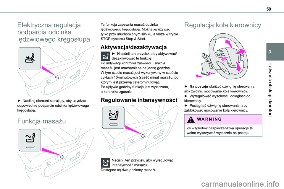 TOYOTA PROACE VERSO EV 2024 Instrukcja obsługi (in Polish) 59
Łatwość obsługi i komfort
3
Elektryczna regulacja
podparcia odcinka
lędźwiowego kręgosłupa
► Naciśnij element sterujący, aby uzyskać odpowiednie podparcie odcinka lędźwiowego kr TOYOTA PROACE VERSO EV 2024 Instrukcja obsługi (in Polish) 59
Łatwość obsługi i komfort
3
Elektryczna regulacja
podparcia odcinka
lędźwiowego kręgosłupa
► Naciśnij element sterujący, aby uzyskać odpowiednie podparcie odcinka lędźwiowego kr