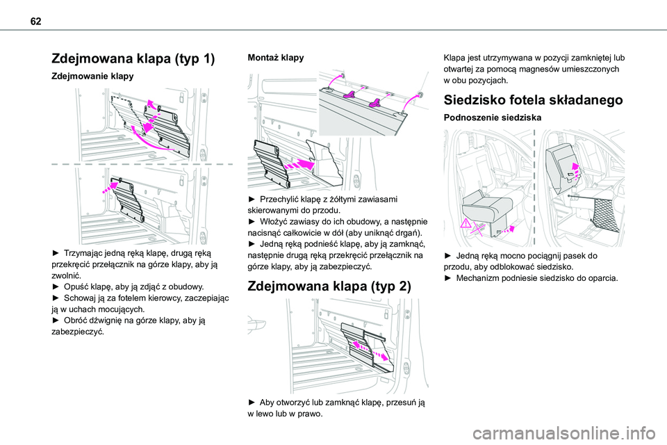 TOYOTA PROACE VERSO EV 2024  Instrukcja obsługi (in Polish) 62
Zdejmowana klapa (typ 1)
Zdejmowanie klapy 
 
► Trzymając jedną ręką klapę, drugą ręką przekręcić przełącznik na górze klapy, aby ją zwolnić.►  Opuść klapę, aby ją zdjąć z 
