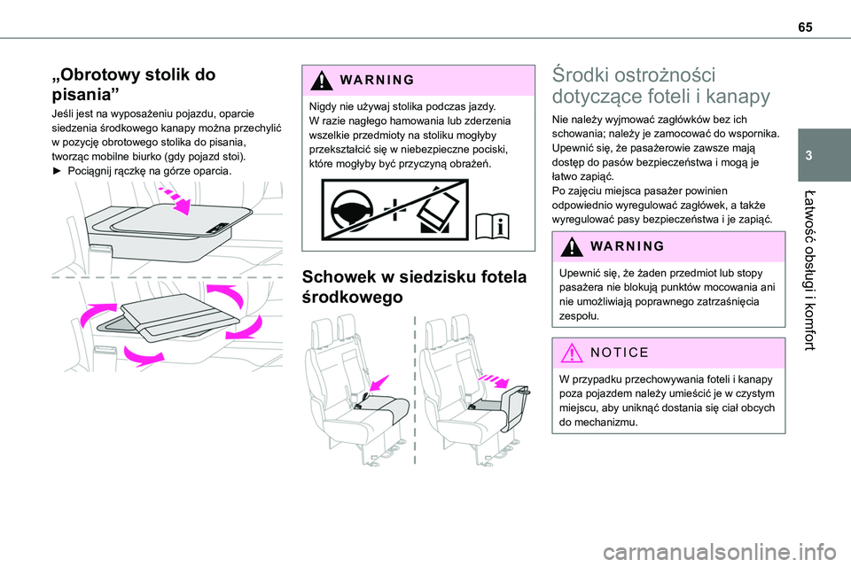 TOYOTA PROACE VERSO EV 2024 Instrukcja obsługi (in Polish) 65
Łatwość obsługi i komfort
3
„Obrotowy stolik do
pisania”
Jeśli jest na wyposażeniu pojazdu, oparcie siedzenia środkowego kanapy można przechylić w pozycję obrotowego stolika do pisan TOYOTA PROACE VERSO EV 2024 Instrukcja obsługi (in Polish) 65
Łatwość obsługi i komfort
3
„Obrotowy stolik do
pisania”
Jeśli jest na wyposażeniu pojazdu, oparcie siedzenia środkowego kanapy można przechylić w pozycję obrotowego stolika do pisan