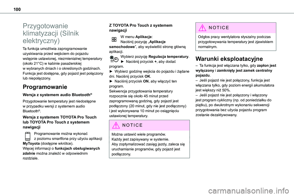 TOYOTA PROACE VERSO EV 2024 Instrukcja obsługi (in Polish) 100
Przygotowanie
klimatyzacji (Silnik
elektryczny)
Ta funkcja umożliwia zaprogramowanie uzyskiwania przed wejściem do pojazdu wstępnie ustawionej, niezmienialnej temperatury (około 21°C) w ka TOYOTA PROACE VERSO EV 2024 Instrukcja obsługi (in Polish) 100
Przygotowanie
klimatyzacji (Silnik
elektryczny)
Ta funkcja umożliwia zaprogramowanie uzyskiwania przed wejściem do pojazdu wstępnie ustawionej, niezmienialnej temperatury (około 21°C) w ka