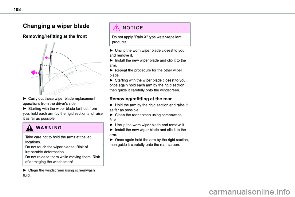 TOYOTA PROACE VERSO EV 2023 Owners Manual 108
Changing a wiper blade
Removing/refitting at the front
► Carry out these wiper blade replacement operations from the driver's side.► Starting with the wiper blade farthest from you, hol TOYOTA PROACE VERSO EV 2023 Owners Manual 108
Changing a wiper blade
Removing/refitting at the front
► Carry out these wiper blade replacement operations from the driver's side.► Starting with the wiper blade farthest from you, hol