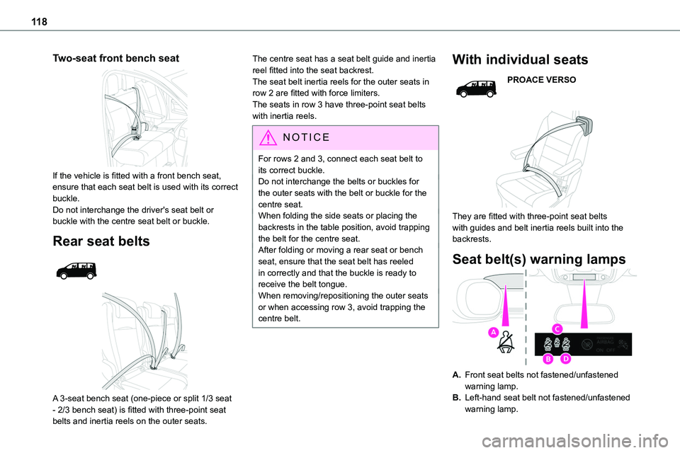 TOYOTA PROACE VERSO EV 2023 Owners Manual 11 8
Two-seat front bench seat
If the vehicle is fitted with a front bench seat, ensure that each seat belt is used with its correct buckle.Do not interchange the driver's seat belt or buckle w TOYOTA PROACE VERSO EV 2023 Owners Manual 11 8
Two-seat front bench seat
If the vehicle is fitted with a front bench seat, ensure that each seat belt is used with its correct buckle.Do not interchange the driver's seat belt or buckle w