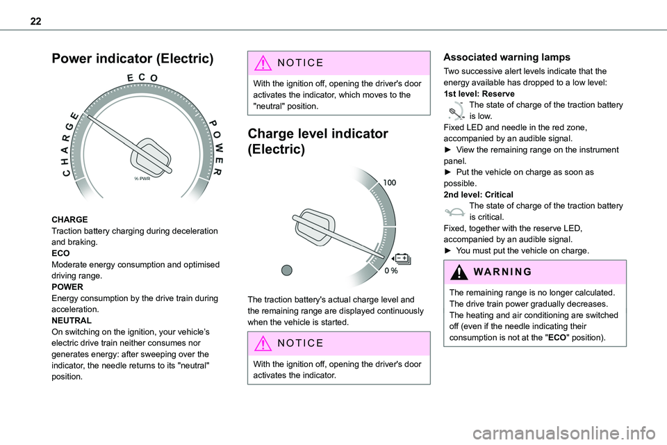 TOYOTA PROACE VERSO EV 2023  Owners Manual 22
Power indicator (Electric) 
 
CHARGETraction battery charging during deceleration and braking.ECOModerate energy consumption and optimised driving range.POWEREnergy consumption by the drive train d