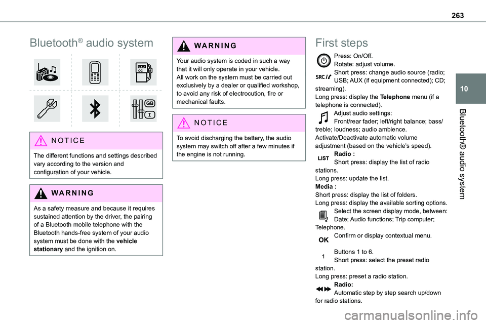 TOYOTA PROACE VERSO EV 2023  Owners Manual 263
Bluetooth® audio system
10
Bluetooth® audio system 
 
NOTIC E
The different functions and settings described vary according to the version and configuration of your vehicle.
WARNI NG
As a safety