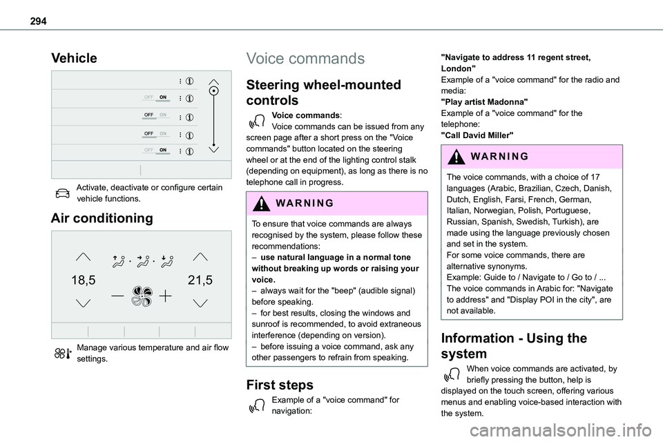 TOYOTA PROACE VERSO EV 2023  Owners Manual 294
Vehicle 
 
Activate, deactivate or configure certain vehicle functions.
Air conditioning 
21,518,5
 
Manage various temperature and air flow settings.
Voice commands
Steering wheel-mounted 
contro