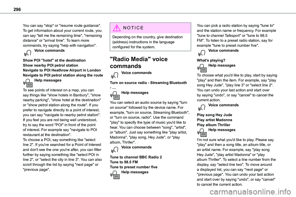 TOYOTA PROACE VERSO EV 2023  Owners Manual 296
You can say "stop" or "resume route guidance". To get information about your current route, you can say "tell me the remaining time", "remaining distance" or "a
