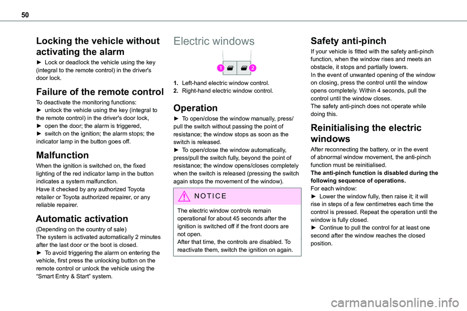 TOYOTA PROACE VERSO EV 2023  Owners Manual 50
Locking the vehicle without 
activating the alarm
► Lock or deadlock the vehicle using the key (integral to the remote control) in the driver's door lock.
Failure of the remote control
To dea