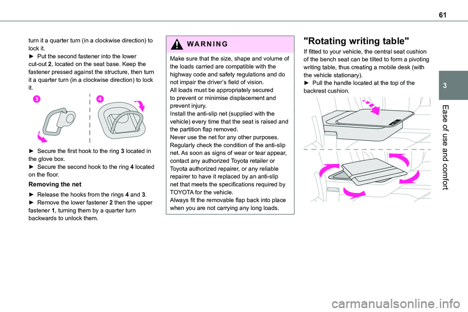 TOYOTA PROACE VERSO EV 2023  Owners Manual 61
Ease of use and comfort
3
turn it a quarter turn (in a clockwise direction) to lock it.► Put the second fastener into the lower cut-out 2, located on the seat base. Keep the fastener pressed agai