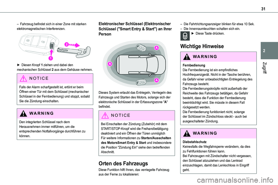 TOYOTA PROACE VERSO EV 2023 Betriebsanleitungen (in German) 31
Zugriff
2
– Fahrzeug befindet sich in einer Zone mit starken elektromagnetischen Interferenzen.
► Diesen Knopf 1 ziehen und dabei den mechanischen Schlüssel 2 aus dem Gehäuse nehmen.
NOTI TOYOTA PROACE VERSO EV 2023 Betriebsanleitungen (in German) 31
Zugriff
2
– Fahrzeug befindet sich in einer Zone mit starken elektromagnetischen Interferenzen.
► Diesen Knopf 1 ziehen und dabei den mechanischen Schlüssel 2 aus dem Gehäuse nehmen.
NOTI