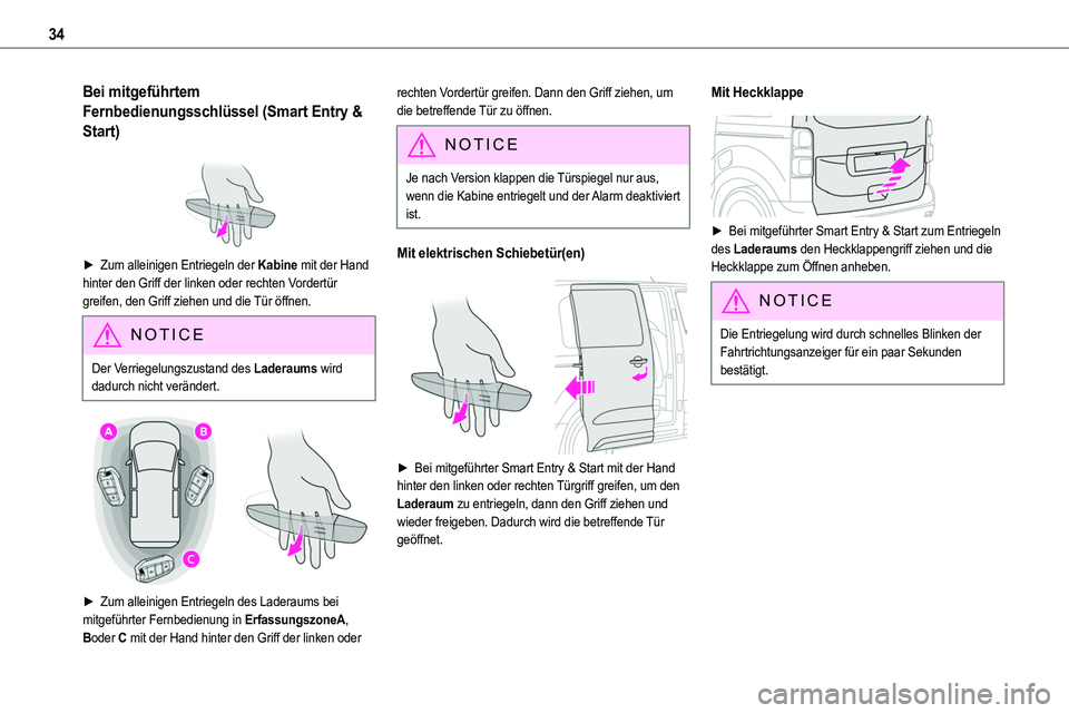 TOYOTA PROACE VERSO EV 2023 Betriebsanleitungen (in German) 34
Bei mitgeführtem
Fernbedienungsschlüssel (Smart Entry &
Start)
► Zum alleinigen Entriegeln der Kabine mit der Hand hinter den Griff der linken oder rechten Vordertür greifen, den Griff zi TOYOTA PROACE VERSO EV 2023 Betriebsanleitungen (in German) 34
Bei mitgeführtem
Fernbedienungsschlüssel (Smart Entry &
Start)
► Zum alleinigen Entriegeln der Kabine mit der Hand hinter den Griff der linken oder rechten Vordertür greifen, den Griff zi