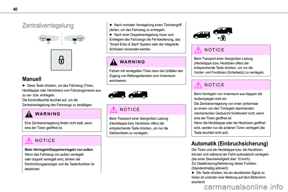 TOYOTA PROACE VERSO EV 2023 Betriebsanleitungen (in German) 40
Zentralverriegelung
Manuell
► Diese Taste drücken, um das Fahrzeug (Türen, Heckklappe oder Hecktüren) vom Fahrzeuginneren aus zu ver- bzw. entriegeln. Die Kontrollleuchte leuchtet auf, u TOYOTA PROACE VERSO EV 2023 Betriebsanleitungen (in German) 40
Zentralverriegelung
Manuell
► Diese Taste drücken, um das Fahrzeug (Türen, Heckklappe oder Hecktüren) vom Fahrzeuginneren aus zu ver- bzw. entriegeln. Die Kontrollleuchte leuchtet auf, u