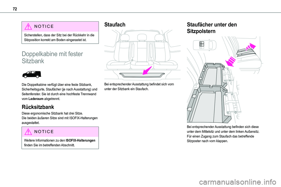 TOYOTA PROACE VERSO EV 2023  Betriebsanleitungen (in German) 72
NOTIC E
Sicherstellen, dass der Sitz bei der Rückkehr in die Sitzposition korrekt am Boden eingerastet ist.
Doppelkabine mit fester 
Sitzbank 
 
Die Doppelkabine verfügt über eine feste Sitzbank
